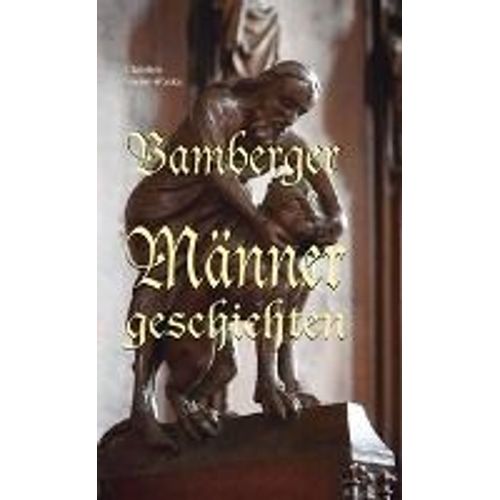 Bamberger Mnnergeschichten   de Christine Freise-Wonka 