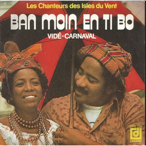 Ban Moin En Ti Bo 2'55 (Folklore, Arrangements Michel Vuylsteke) / Vid-Carnaval 5'06 (Folklore Arrangements Michel Vuylsteke) - Les Chanteurs Des Isles Du Vent Direction Louis Elie (Solistes : Claudy Largen, Charly Mana)