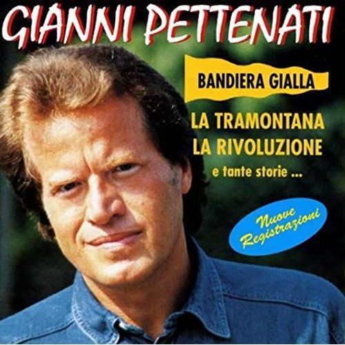Bandiera Gialla, La Tramontana, La Rivoluzione E Tante Storie - Gianni Pettenati