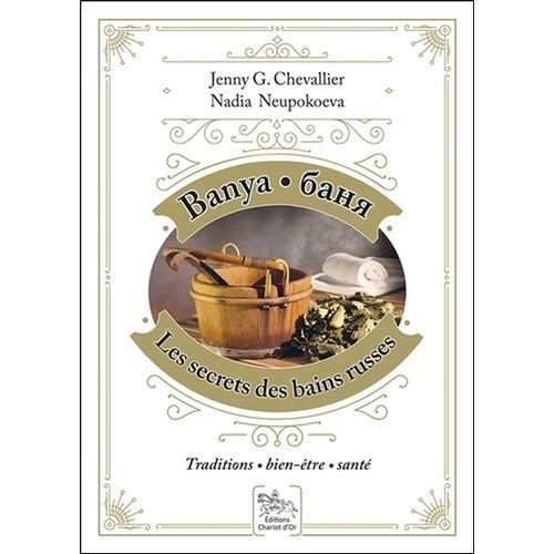 Banya, Les Secrets Des Bains Russes - Traditions, Bien-tre, Sant    Format Grand Format 