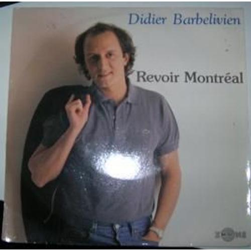 Revoir Montreal - Didier Barbelivien