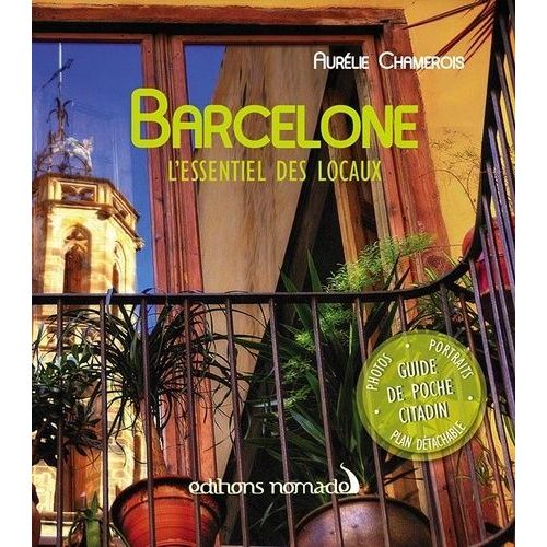 Barcelone - L'essentiel (1 Plan Dtachable)   de Chamerois Aurlie  Format Poche 