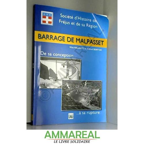 Barrage De Malpasset - De Sa Conception  Sa Rupture   de Valenti Vito  Format Broch 