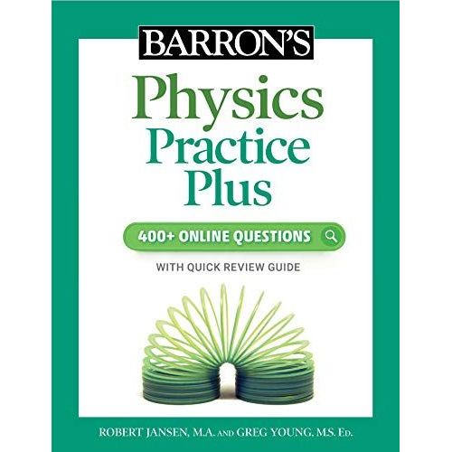 Barron's Physics Practice Plus: 400+ Online Questions And Quick Study Review    Format Broch 