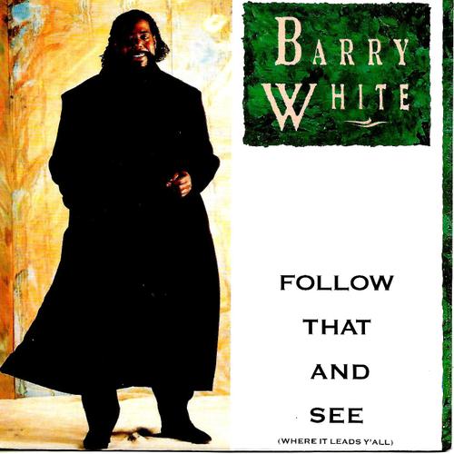 Barry White - Follow That And See + Instrumental - 45 Tours - A&m Records - 1989 - - Barry White