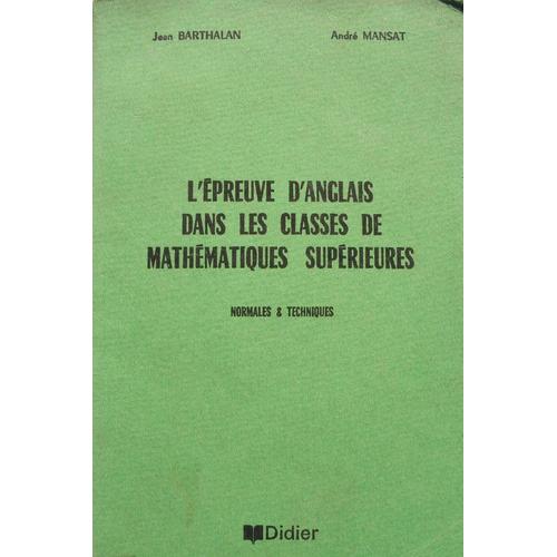 L'preuve D'anglais Dans Les Classes De Mathmatiques Suprieures   de Barthalan Jean  Format Cartonn 