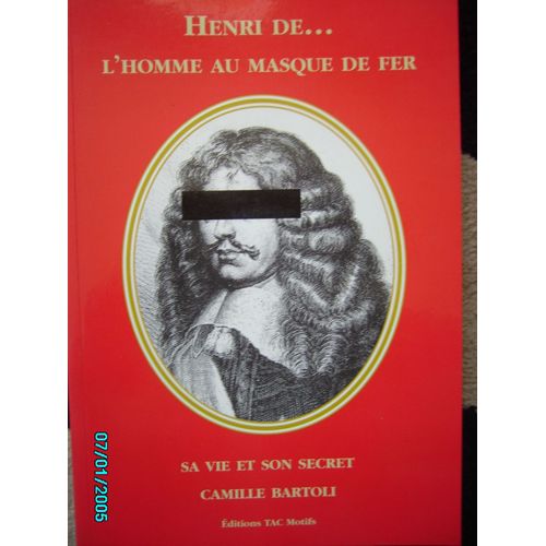 J'ai Dcouvert L'inconcevable Secret Du Masque De Fer   de camille bartoli 