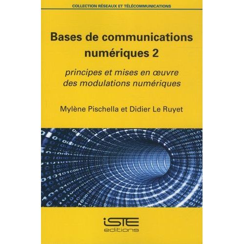 Bases De Communications Numriques - Tome 2, Principes Et Mises En Oeuvre Des Modulations Numriques   de Pischella Mylne  Format Broch 