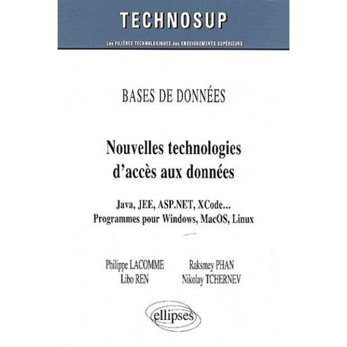 Bases De Donnes : Nouvelles Technologies Accs Aux Donnes - Java, Jee, Asp.Net, Xcode - Programmes Pour Windows, Macos, Linux   de Lacomme Philippe  Format Broch 
