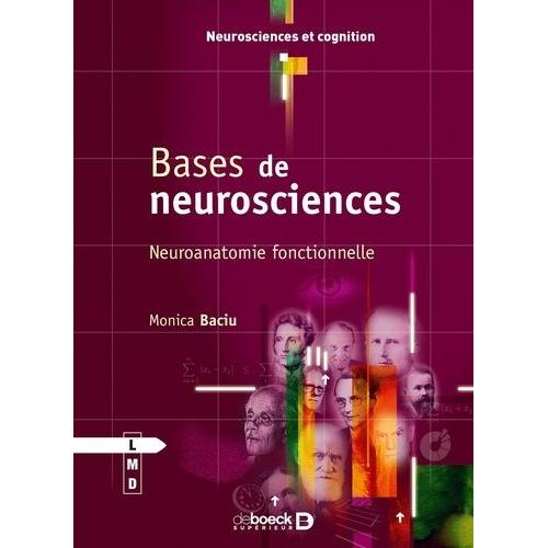 Bases De Neurosciences - Neuroanatomie Fonctionnelle   de Baciu Monica  Format Beau livre 