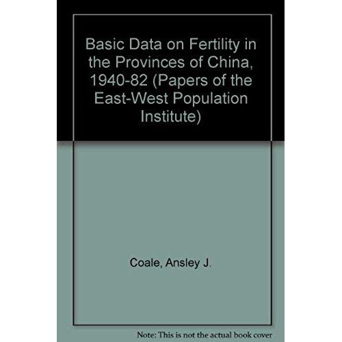 Basic Data On Fertility In The Provinces Of China, 1940-82 (Papers Of The East-West Population Institute)   de Chen Sheng Li  Format Broch 