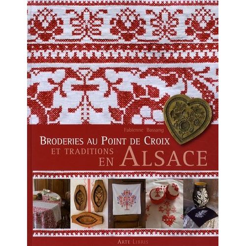 Broderies Au Point De Croix Et Traditions En Alsace   de Bassang Fabienne  Format Reli 