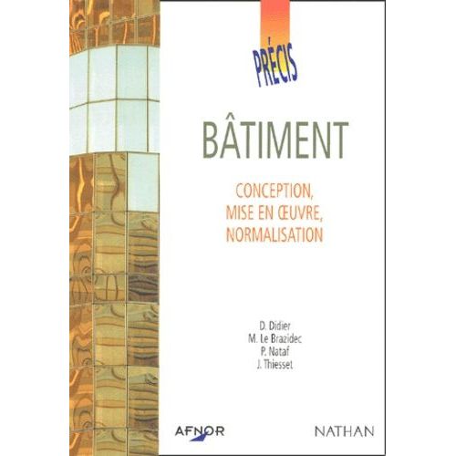 Btiment - Conception, Mise En Oeuvre, Normalisation    Format Broch 