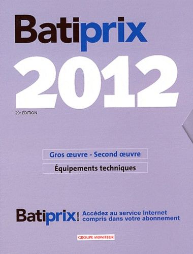 Batiprix 2012 - Coffret 2 Volumes : Volume 1, Gros Oeuvre Second Oeuvre - Volume 2, Equipements Techniques   de Groupe Moniteur  Format Etui 