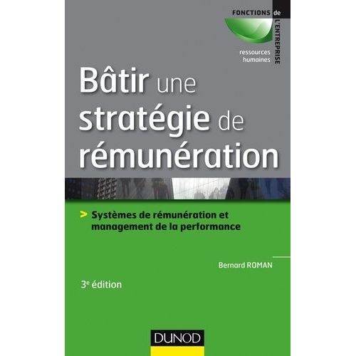 Btir Une Stratgie De Rmunration - Systmes De Rmunration Et Management De La Performance    Format Broch 