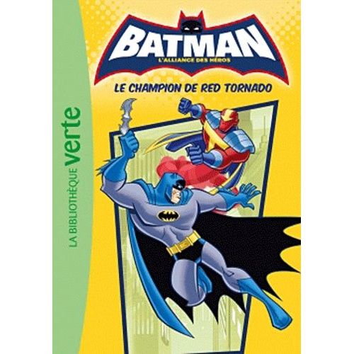 Batman, L'alliance Des Hros Tome 5 - Le Champion De Red Tornado   de Hachette null  Format Poche 