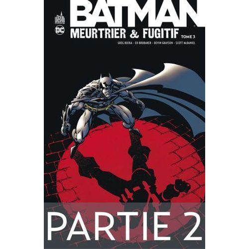 Batman - Meurtrier & Fugitif - Tome 3 - Partie 2  