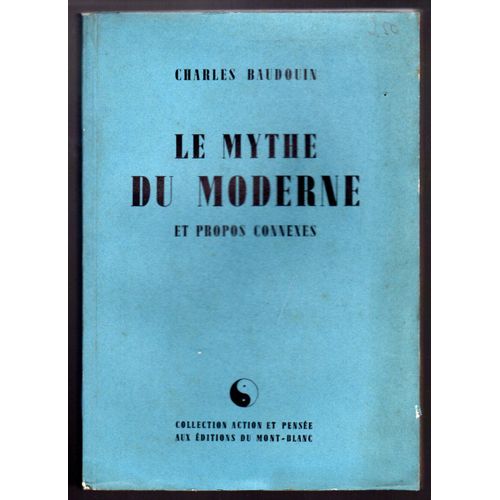 Mythe (Le) Du Moderne Et Propos Connexes   de charles baudouin 