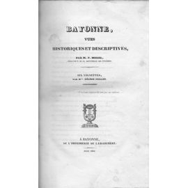 Bayonne vues historiques et descriptives
