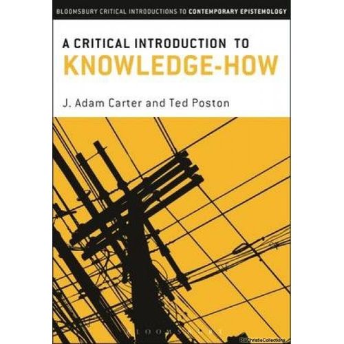 A Critical Introduction To Knowledge-How   de J. Adam Carter  Format Broch 