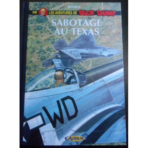 Bd Buck Danny N 50, Sabotage Au Texas, Bel tat Gnral, 2002, dit Par La Librairie Album  Paris. Dos Toil Noir Avec Couverture Mat Originale Avec Ex-Libris Numrot Et Sign  500 Exemplaires   