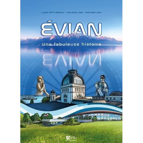Evian, Une Fabuleuse Histoire    Format Album 