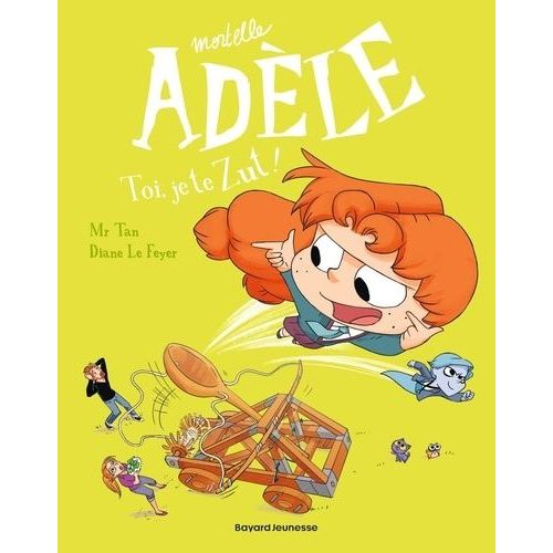 Mortelle Adle - Tome 18 - Toi, Je Te Zut !    Format Album 