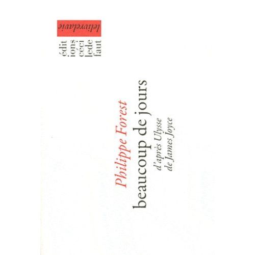 Beaucoup De Jours - D'aprs Ulysse De James Joyce   de philippe forest  Format Broch 