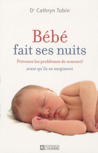 Bebe Fait Ses Nuits Prevenez Les Problemes De Sommeil Avant Qu Ils Ne Surgissent Rakuten