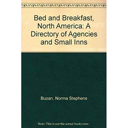 Bed And Breakfast, North America: A Directory Of Agencies And Small Inns   de Norma Stephens Buzan  Format Broch 