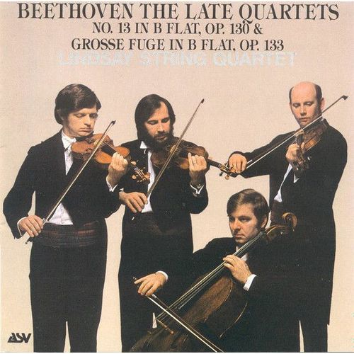 Beethoven The Late Quartets - N 13 In B Flat, Op 130 & Grosse Fuge In B Flat , Op 133 (Import Japon) - Lindsay String Quartet
