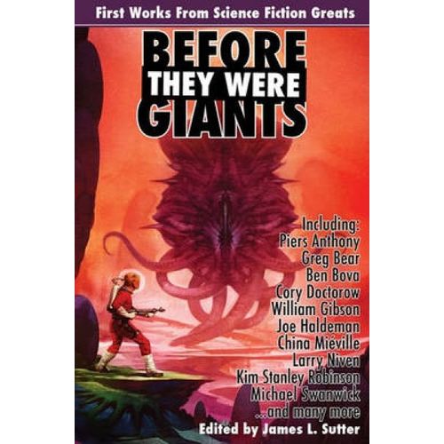 Before They Were Giants: First Works From Science Fiction Greats    Format Broch 