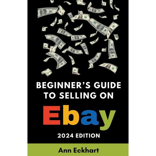 Beginner's Guide To Selling On Ebay 2024 Edition    Format Broch 