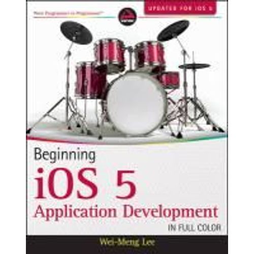 Beginning Ios 5 Application Development   de Wei-Meng Lee  Format Poche 