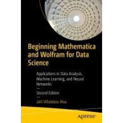 Beginning Mathematica And Wolfram For Data Science   de Jalil Villalobos Alva  Format Broch 