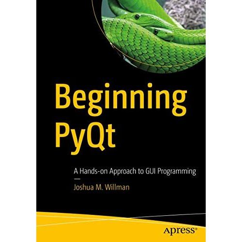 Beginning Pyqt: A Hands-On Approach To Gui Programming   de Joshua M. Willman  Format Broch 