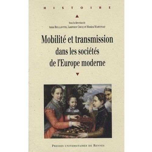Mobilit Et Transmission Dans Les Socits De L'europe Moderne   de Bellavitis Anna  Format Broch 