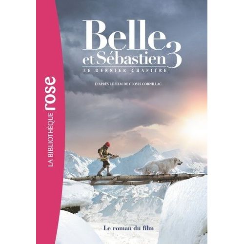 Belle Et Sbastien 3 - Le Dernier Chapitre    Format Poche 