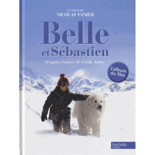 Belle Et Sbastien - L'album Du Film   de nicolas vanier  Format Album 