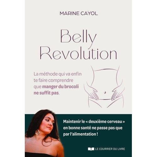 Belly Rvolution - La Mthode Qui Va Enfin Te Faire Comprendre Que Manger Du Brocoli Ne Suffit Pas    Format Grand Format 