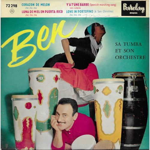 Ben Sa Tumba Et Son Orchestre : Corazon De Melon (C. Rigual, J. Datin) 2'37 - Luna De Miel A Puerto-Rico (B. Capa, F. Lopez, J. Broussolle) 2'35 / Y'A T'Une Barbe 2'34 - Love In Portofino 2'31 - 