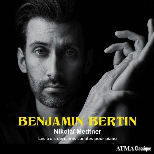 Benjamin Bertin - Nikolao Medtner: Les Trois Dernihres Sonates Pour [Compact Discs] - Benjamin Bertin