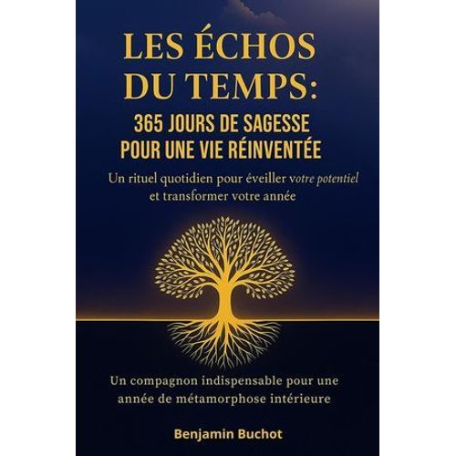 Les chos Du Temps : 365 Jours De Sagesse Pour Une Vie Rinvente  