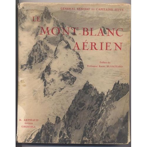 Le MontBlanc Aérien. Préface De Raoul Blanchard. 1re Éd. Rakuten