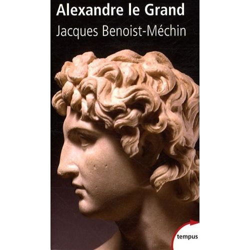 Alexandre Le Grand - Ou Le Rve Dpass (356-323 Av Jc)   de Benoist-Mchin Jacques  Format Poche 