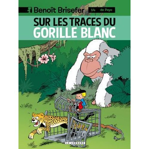 Benot Brisefer (Lombard) - Tome 14 - Sur Les Traces Du Gorille Blanc  