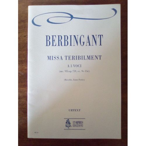 Berbingant : Missa Teribilment A 3 Voci