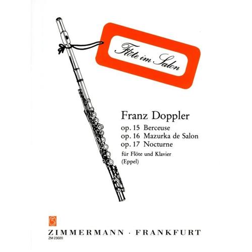 Berceuse, Mazurka, Nocturne Op. 15, 16, 17 / Recueil   de Albert Franz Doppler 