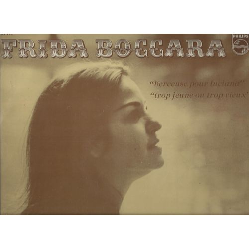 Berceuse Pour Luciana, Venise Va Mourir, Rossini Et Beaumarchais, John Brown, Girouette, La Croix L'toile Et Le Croissant, Trop Jeune Ou Trop Vieux, Mille Fontaines, Taureau, Elle S'est Trompe ..... - Frida Boccara