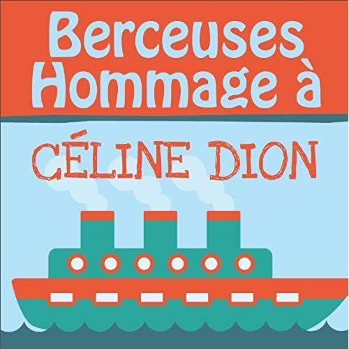 Berceuses Hommage A Celine Dion - Cline Dion